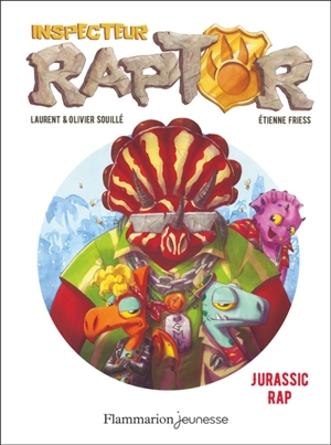 Inspecteur Raptor. Vol. 3. Jurassic rap - Laurent Souillé