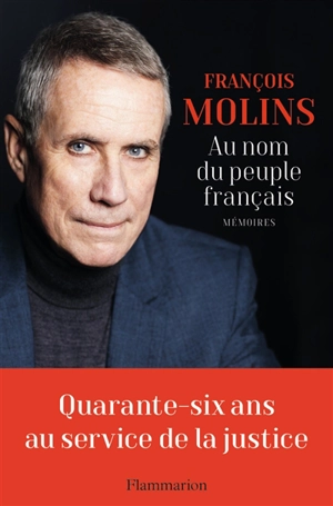 Au nom du peuple français : mémoires - François Molins