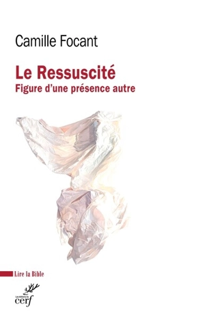 Le Ressuscité, figure d'une présence autre - Camille Focant