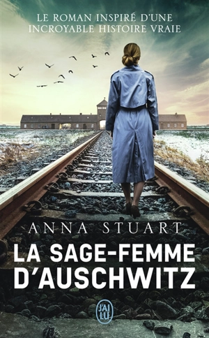 La sage-femme d'Auschwitz - Anna Stuart