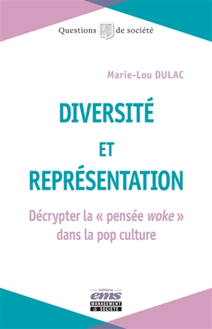 Diversité et représentation : décrypter la pensée woke dans la pop culture - Marie-Lou Dulac