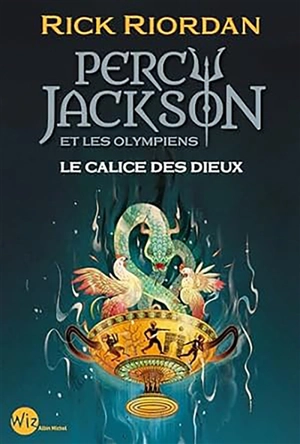 Percy Jackson et les Olympiens. Vol. 6. Le calice des dieux - Rick Riordan