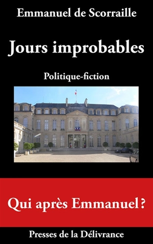 Jours improbables - Emmanuel de Scorraille