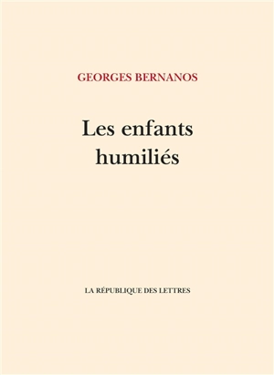 Les enfants humiliés : journal 1939-1940 - Georges Bernanos