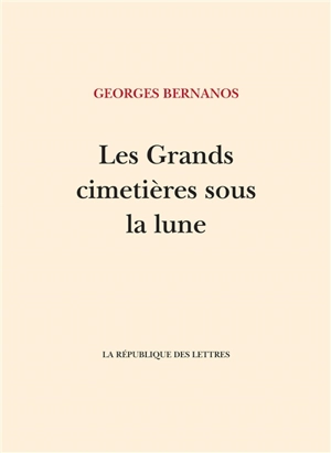 Les grands cimetières sous la lune - Georges Bernanos