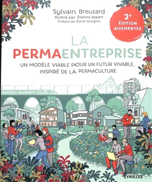 La permaentreprise : un modèle viable pour un futur vivable, inspiré de la permaculture - Sylvain Breuzard