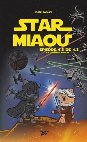 Star Miaou. Vol. 4,3. Episode 4.3 du 4.3 : la dernière mission - Josée Paquet