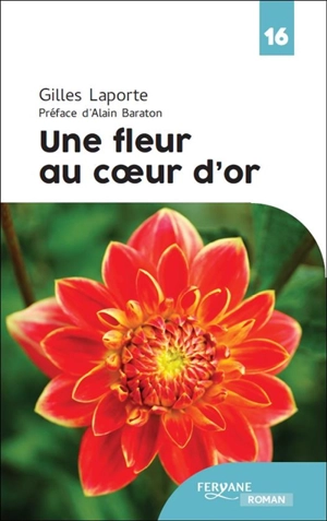 Une fleur au coeur d'or - Gilles Laporte