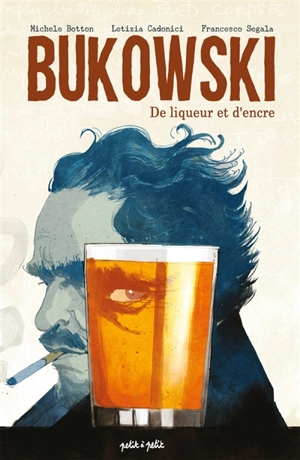 Bukowski : de liqueur et d'encre - Michele Botton