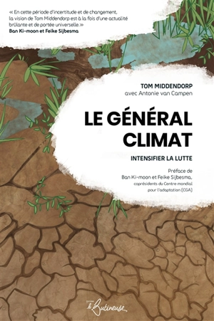 Le général Climat : intensifier la lutte - Tom Middendorp