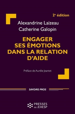 Engager ses émotions dans la relation d'aide - Alexandrine Laizeau