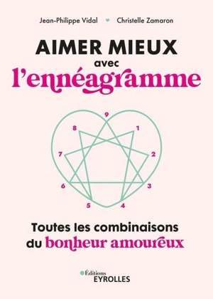 Aimer mieux avec l'ennéagramme : toutes les combinaisons du bonheur amoureux - Jean-Philippe Vidal