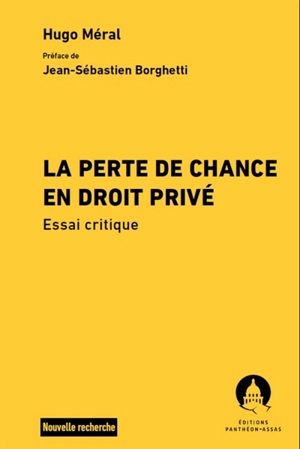 La perte de chance en droit privé : essai critique - Hugo Méral