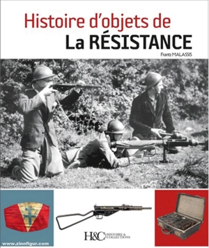 Histoire d'objets de la Résistance - Frantz Malassis