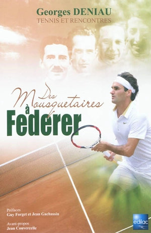 Des Mousquetaires à Federer - Georges Deniau