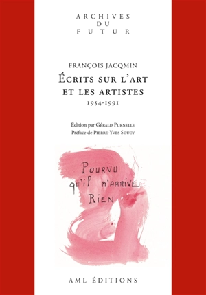 Ecrits sur l'art et les artistes : 1954-1991 - François Jacqmin