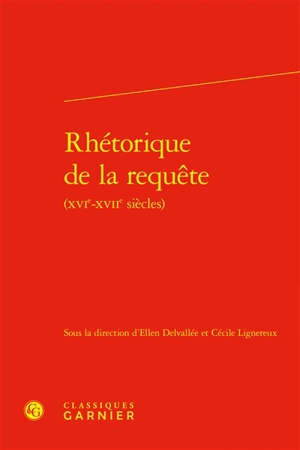 Rhétorique de la requête : XVIe-XVIIe siècles