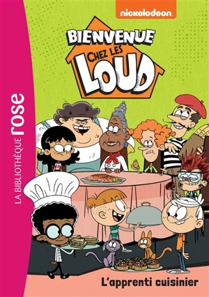 Bienvenue chez les Loud. Vol. 47. L'apprenti cuisinier - Nickelodeon