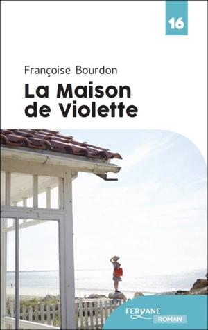 La maison de Violette - Françoise Bourdon