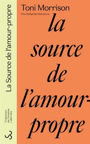 La source de l'amour-propre : essais choisis, discours et méditations - Toni Morrison