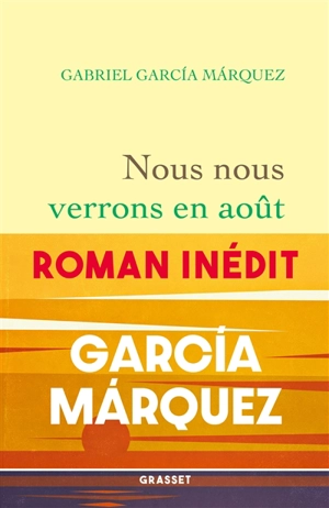 Nous nous verrons en août - Gabriel Garcia Marquez