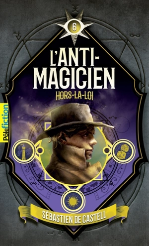 L'anti-magicien. Vol. 6. Hors-la-loi - Sebastien De Castell