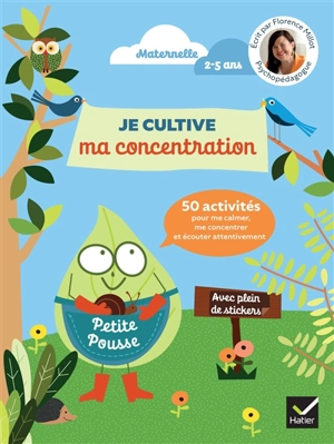 Je cultive ma concentration : 50 activités pour me calmer, me concentrer et écouter attentivement - Florence Millot