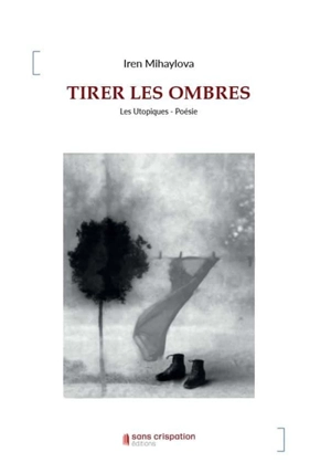 Tirer les ombres - Iren Mihaylova