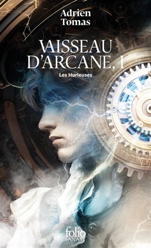 Vaisseau d'arcane. Vol. 1. Les Hurleuses - Adrien Tomas