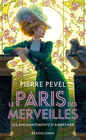 Le Paris des merveilles. Vol. 1. Les enchantements d'Ambremer - Pierre Pevel