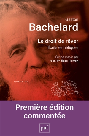 Le droit de rêver : écrits esthétiques - Gaston Bachelard