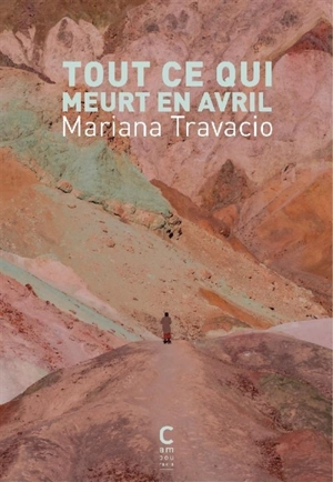 Tout ce qui meurt en avril - Mariana Travacio