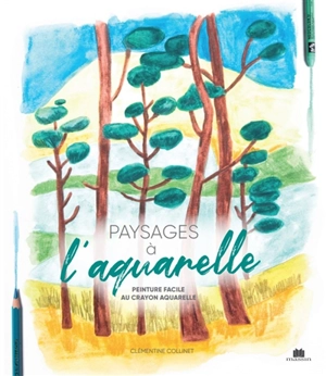 Paysages à l'aquarelle : peinture facile au crayon aquarelle - Clémentine Collinet