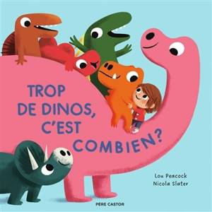 Trop de dinos, c'est combien ? - Lou Peacock