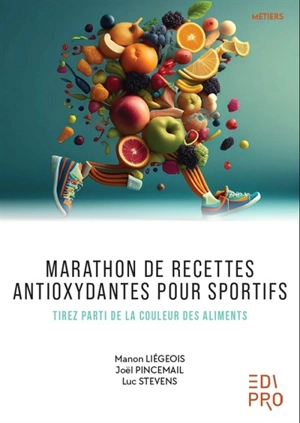 Marathon de recettes antioxydantes pour sportifs : tirez parti de la couleur des aliments - Manon Liégeois