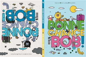 Bonne chance Bob ! : un livre-jeu à lire dans les deux sens - Sergio Lairla