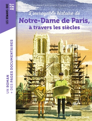 Notre-Dame de Paris, à travers les siècles - Stéphane Descornes