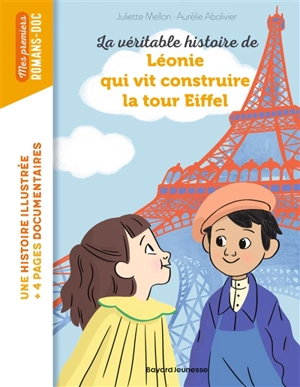 La véritable histoire de Léonie qui vit construire la tour Eiffel - Juliette Mellon