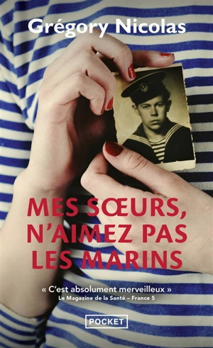 Mes soeurs, n'aimez pas les marins - Grégory Nicolas