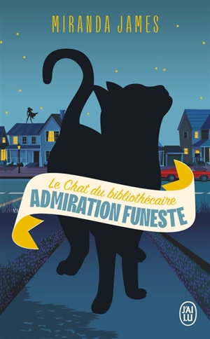 Le chat du bibliothécaire. Vol. 5. Admiration funeste - Miranda James