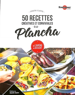 50 recettes créatives et conviviales à la plancha : de l'apéro au dessert - Judith Clavel