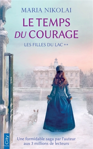 Les filles du lac. Vol. 2. Le temps du courage - Maria Nikolai