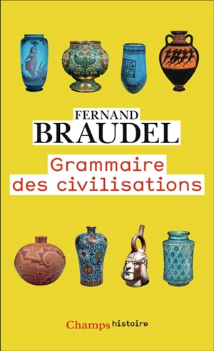 Grammaire des civilisations - Fernand Braudel