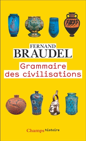 Grammaire des civilisations - Fernand Braudel