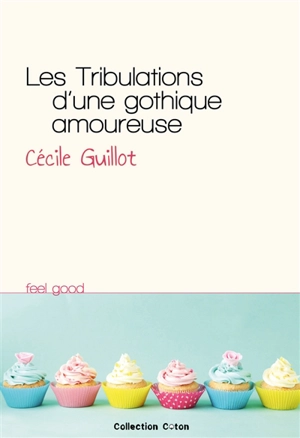 Les tribulations d'une gothique amoureuse - Cécile Guillot