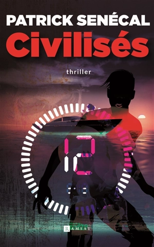 Civilisés : thriller - Patrick Senécal