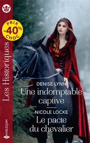 Une indomptable captive. Le pacte du chevalier - Denise Lynn