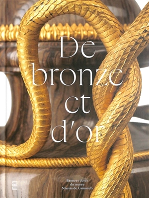 De bronze et d'or : bronzes dorés du musée Nissim de Camondo - Anne Forray-Carlier