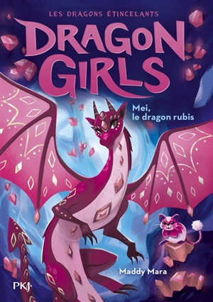 Dragon girls cycle 2 : les dragons des pierres précieuses. Vol. 4. Maï, le dragon rubis - Maddy Mara