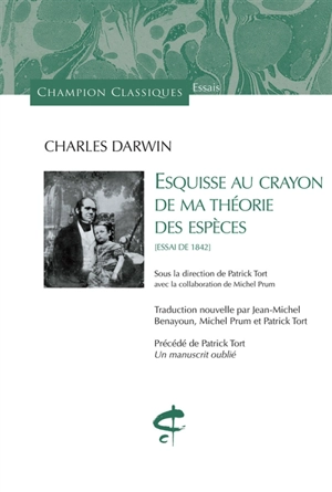 Esquisse au crayon de ma théorie des espèces : essai de 1842 - Charles Darwin